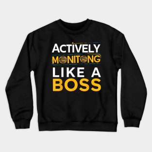 Actively Monitoring Like A Boss Teacher Test Day Crewneck Sweatshirt